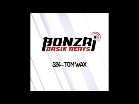 Tom Wax | Bonzai Basik Beats Mix (2020)