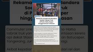 Download lagu Rekaman Amatir KA Bandara Soetta Tabrak Truk di Poris Batu Ceper hingga Keluar Rel mp3