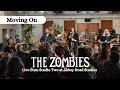 The Zombies - Moving On (Live from Studio 2 at Abbey Road Studios)
