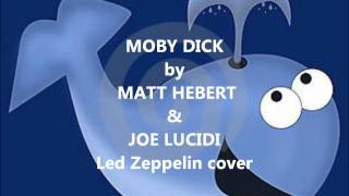 Matt Hebert & Joe Lucidi - Moby Dick