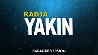 Download lagu RADJA - YAKIN  (KARAOKE VERSION) mp3