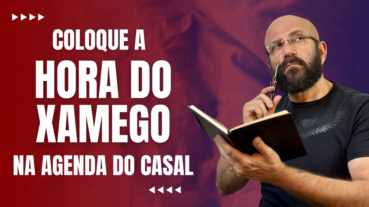 A HORA DO XAMEGO PODE SALVAR SEU CASAMENTO | Marcos Lacerda, psicólogo