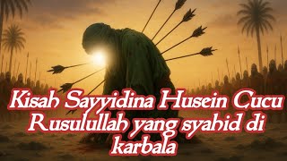 Download lagu THE STORY OF SAYYIDINA HUSEIN, GRANDSON OF THE PROPHET PBUH mp3