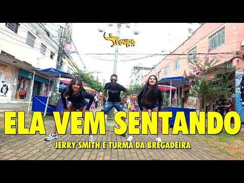 Ela vem Sentando - Jerry Smith e Turma da Bregadeira | Troupe Fit (Coreografia Oficial)