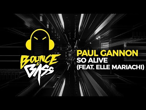 Paul Gannon - So Alive (Feat. Elle Mariachi)