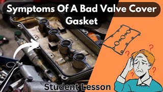 Symptoms Of A Bad Valve Cover Gasket
