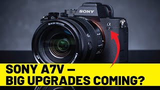 Sony A7V Rumors 44MP + 4K120!