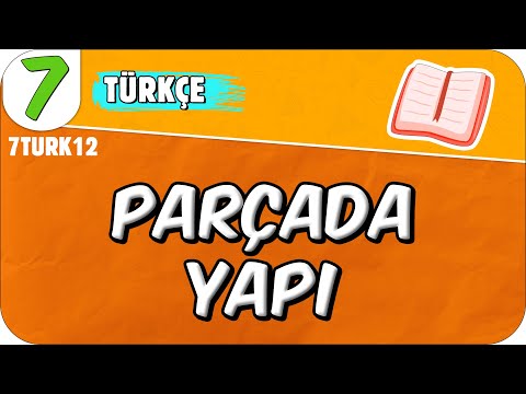 Parçada Yapı 📙 7. Sınıf Türkçe #2025