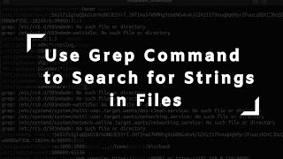 How to use grep to search for strings in files