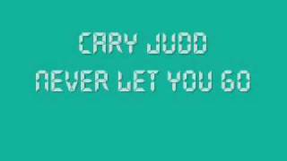 cary judd - never let you go