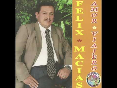 FELIX MACIAS - NO SEAS INGRATA PASACALLE