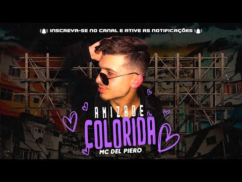 MC Del Piero & DJ Lil Tec - Amizade Colorida [ Futuristik Musik ]