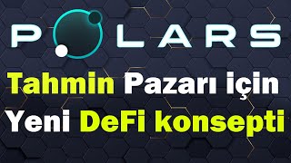 POLARS PROJESİNİ İNCELEDİK! Tahmin Pazarı için Yeni DeFi Konsepti