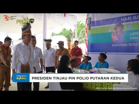 PRESIDEN JOKOWI TINJAU KEGIATAN VAKSIN PIN POLIO DI JAYAPURA