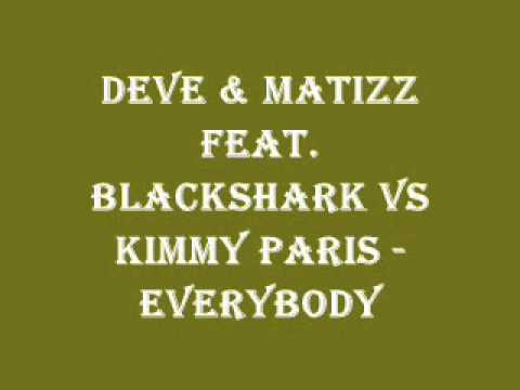 Deve & Matizz Feat. Blackshark Vs Kimmy Paris - Everybody