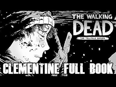 The Walking Dead: CLEMENTINE'S RETURN FULL BOOK (CLEMENTINE BOOK ONE)