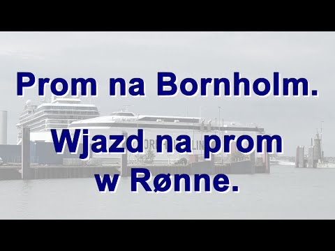 Prom na Bornholm. Wjazd na prom w Rønne.