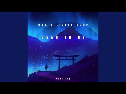 Used To Be (feat. Lionel Kemp)