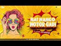 Nai Mango Motor Gadi (Remix)