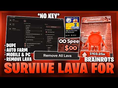 [🌋 BEST] Survive Lava For Brainrots Script – NO KEY | REMOVE LAVA | AUTO FARM | AUTO UPGRADE | DUPE