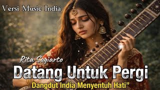 Download lagu Datang Untuk Pergi - (Rita Sugiarto) | Dangdut India Paling Menyentuh” Hati mp3