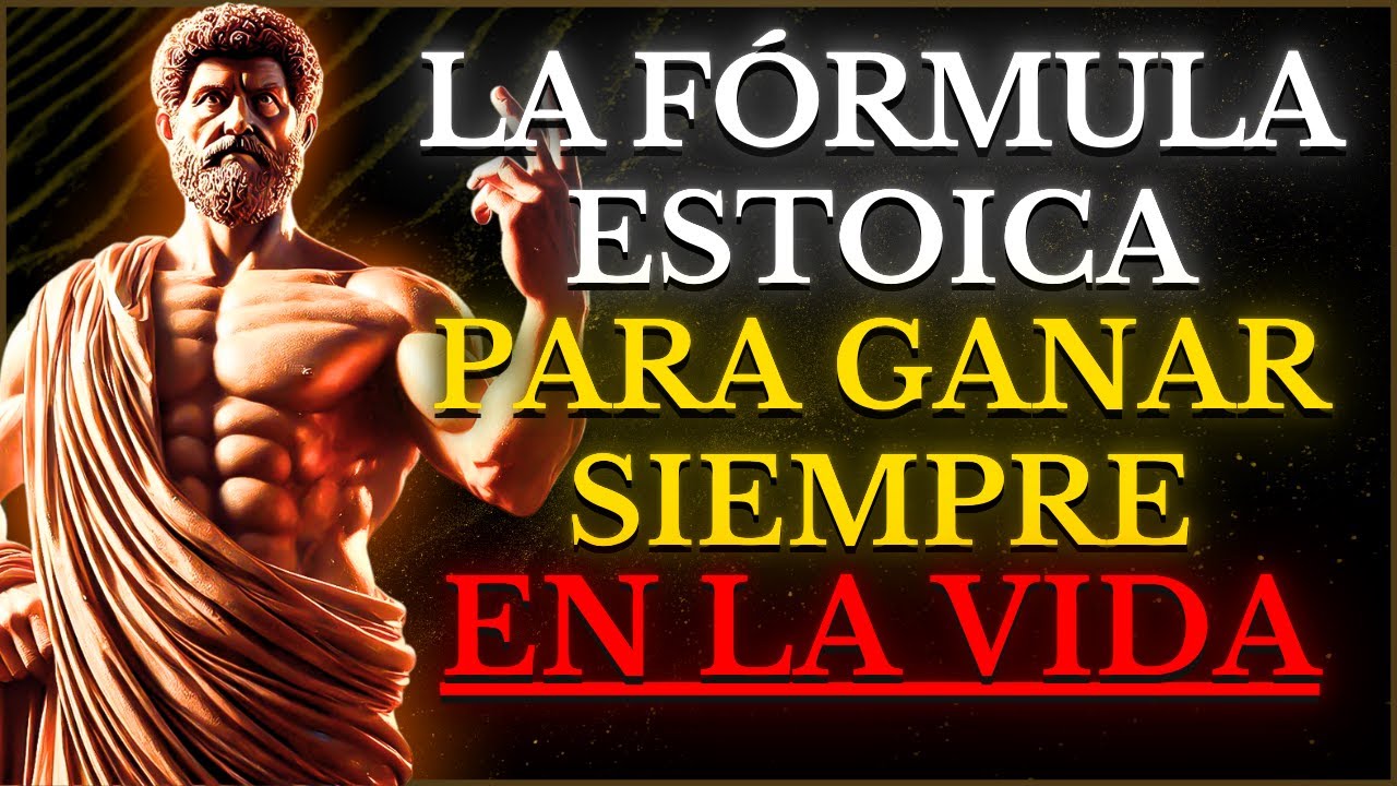 La FÓRMULA Estoica para GANAR SIEMPRE EN LA VIDA y Alcanzar Nuestro MÁXIMO POTENCIAL | ESTOICISMO