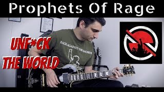 Prophets of Rage &#39;Unfuck The World&#39; (NEW SONG 2017) GUITAR COVER