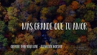 Elevation Worship - Greater than your love (Español Subtitulada)