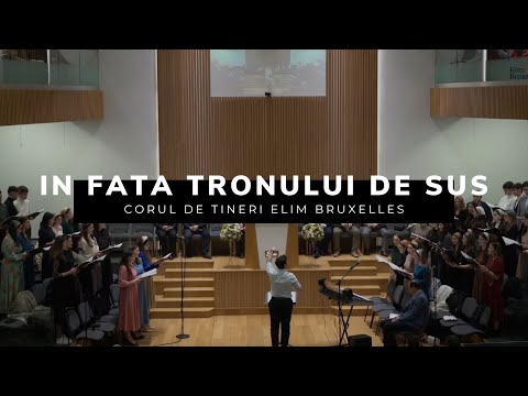 Corul De Tineri Elim Bruxelles - In Fata Tronului (Before The Throne)