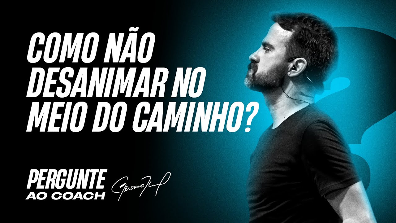 Como ter consistência e não desanimar ao longo da meta? | Pergunte ao Coach #007