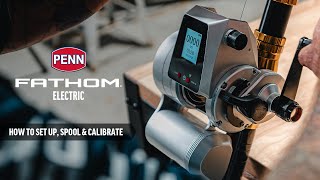 PENN Fathom Electric | How To Set Up, Spool & Calibrate