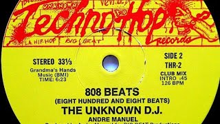 B. The Unknown D.J. - 808 Beats (Eight Hundred And Eight Beats)  (Club Mix)
