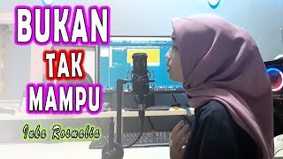 Download lagu BUKAN TAK MAMPU (Mirnawati) DANGDUT COVER By INKA ROSMALIA mp3