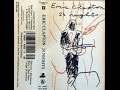Old Love (24 Nights) Eric Clapton