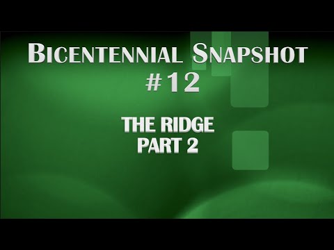 Bicentennial Snapshot No 12 - Ridge Part 2