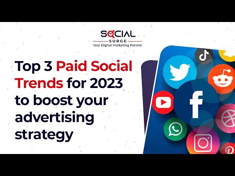 Social Surge: Top 3 Paid Social Trends for 2023 to Boost Your Advertising Strategy