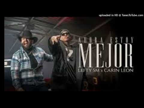 Lefty SM x Carin Leon  Ahora Estoy Mejor