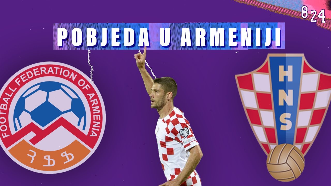 Armenija Hrvatska 0:1 / Dvajsčetvorka #63 / Podcast 8 24