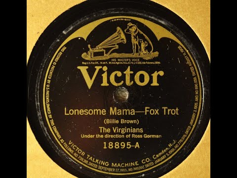 Virginians "Lonesome Mama" Victor 18895 (1922) Paul Whiteman men, Ferde Grofé "Lonesome Mama Blues"