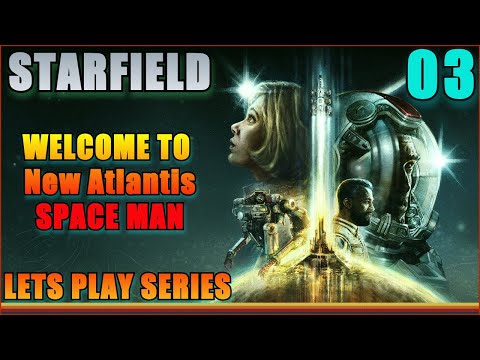 STARFIELD Walkthrough Gameplay Part 3 - New Atlantis