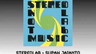 Stereolab - Supah Jaianto