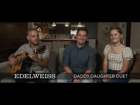 Edelweiss (from The Sound of Music) - Daddy Daughter Duet - Mat and Savanna Shaw