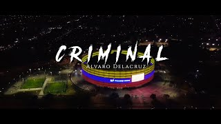 @AlvaroDelacruzOficial "CRIMINAL" (Official Video)