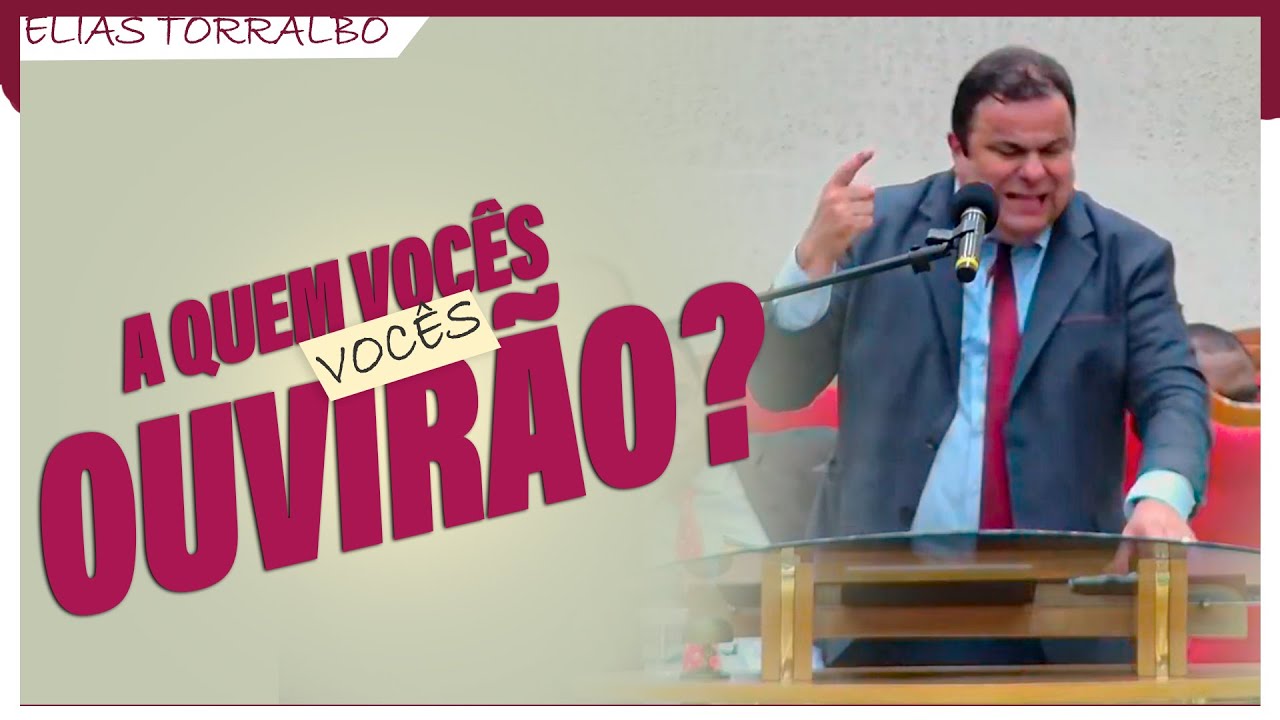 A quem vocês ouvirão?