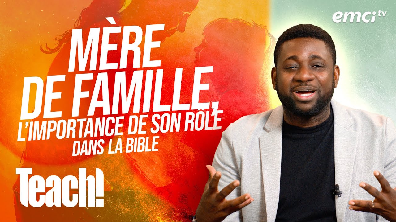 L'importance des rôles bibliques d'une mère dans une famille - Teach! - Athoms Mbuma