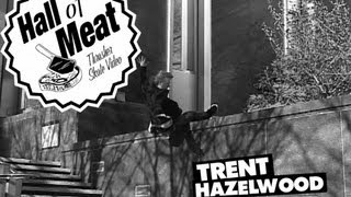 Hall Of Meat: Trent Hazelwood