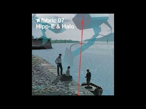 Fabric 07 - Hipp-e & Halo (2002) Full Mix Album