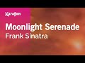 Moonlight Serenade - Frank Sinatra | Karaoke Version | KaraFun