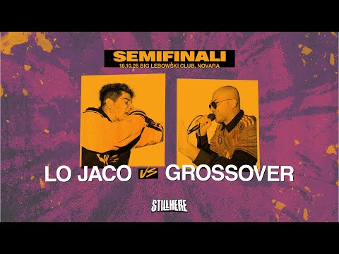 Still Here Battle - LO JACO vs GROSSOVER [Semifinale | 18.10.2025]