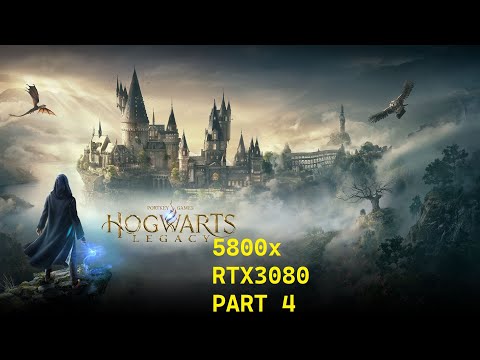 Hogwarts Legacy Part 4 | Ryzen 7 5800x | RTX 3080 12G